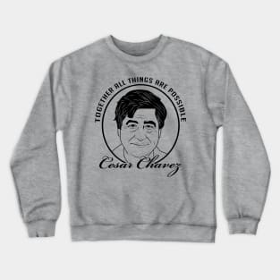 Cesar Chavez quote Crewneck Sweatshirt